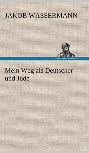 Mein Weg als Deutscher und Jude (German Edition) (9783849548476) by Wassermann, Jakob