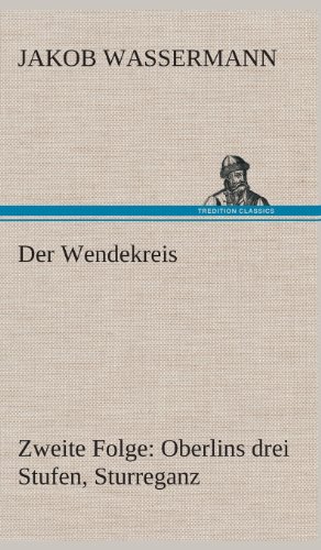 9783849548490: Der Wendekreis - Zweite Folge Oberlins drei Stufen, Sturreganz