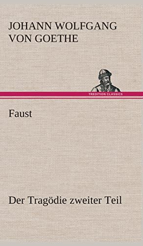 9783849548605: Faust: Der Tragdie zweiter Teil (German Edition)