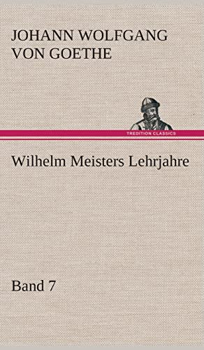 9783849548681: Wilhelm Meisters Lehrjahre - Band 7