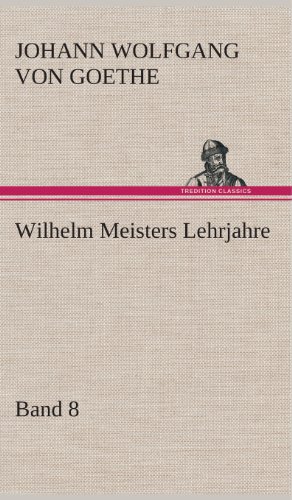 9783849548698: Wilhelm Meisters Lehrjahre - Band 8