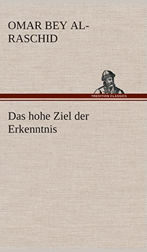 Stock image for Das hohe Ziel der Erkenntnis (German Edition) for sale by Lucky's Textbooks