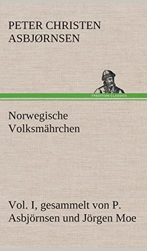 Norwegische VolksmÃ¤hrchen I. gesammelt von P. AsbjÃ¶rnsen und JÃ¶rgen Moe (German Edition) (9783849548988) by AsbjÃ¸rnsen, Peter Christen
