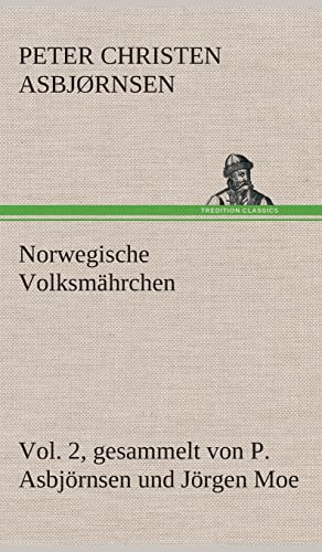 Stock image for Norwegische Volksmhrchen vol. 2 gesammelt von P. Asbjrnsen und Jrgen Moe (German Edition) for sale by Lucky's Textbooks