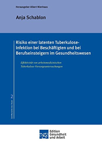 9783849550851: Risiko einer latenten Tuberkulose-Infektion bei Beschftigten und Berufseinsteigern im Gesundheitswesen: Effektivitt von arbeitsmedizinischen ... (Edition Gesundheit und Arbeit)