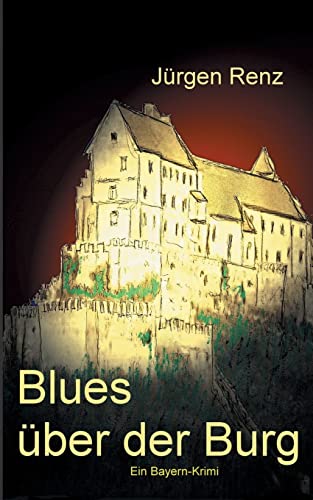 Beispielbild fr Blues ber der Burg: Ein Bayern-Krimi zum Verkauf von medimops