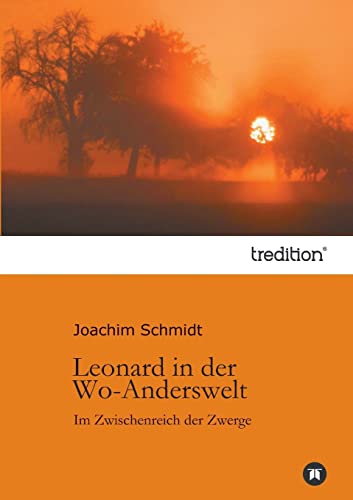 Imagen de archivo de Leonard in der Wo-Anderswelt: Im Zwischenreich der Zwerge a la venta por medimops