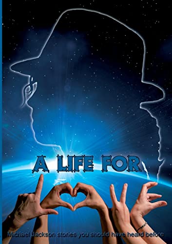 9783849551964: A life for L.O.V.E.: Michael Jackson stories you should have heard before