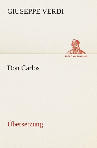 Don Carlos: Übersetzung - Verdi, Giuseppe