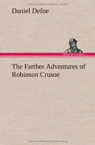 Beispielbild fr The Farther Adventures of Robinson Crusoe zum Verkauf von Buchpark