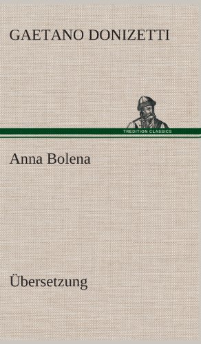 Anna Bolena: Übersetzung - Donizetti, Gaetano