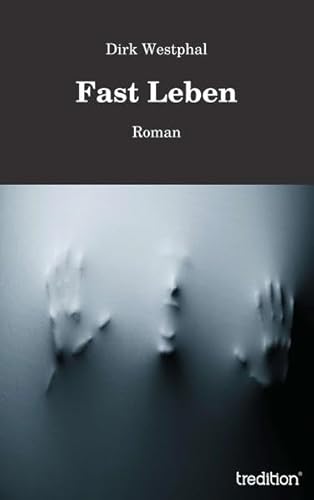 Fast Leben: Roman - Dirk Westphal