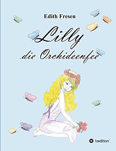 Stock image for Lilly Die Orchideenfee for sale by Chiron Media