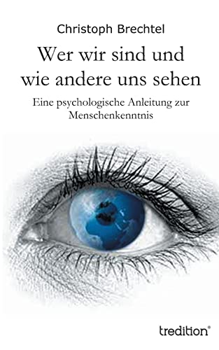 Stock image for Wer wir sind und wie andere uns sehen: Eine psychologische Anleitung zur Menschenkenntnis for sale by medimops