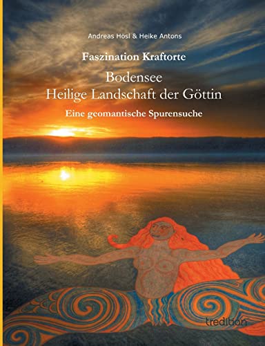 Beispielbild fr Faszination Kraftorte: Bodensee - Heilige Landschaft der Gttin - Eine geomantische Spurensuche zum Verkauf von medimops