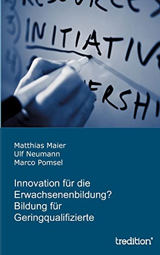 Stock image for Innovation fr die Erwachsenenbildung? Bildung fr Geringqualifizierte (German Edition) for sale by Lucky's Textbooks
