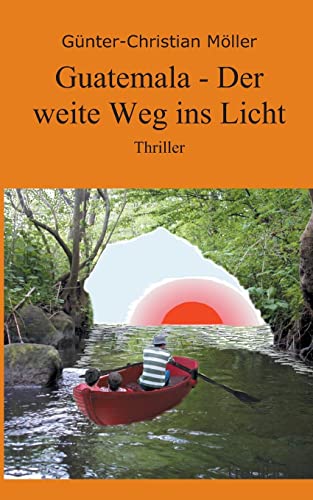 Stock image for Guatemala - Der Weite Weg Ins Licht (German Edition) for sale by Lucky's Textbooks