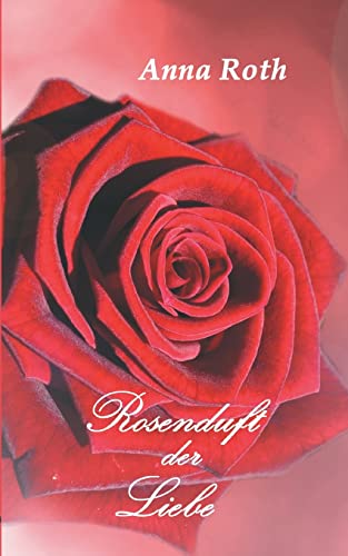 Beispielbild fr Rosenduft Der Liebe (German Edition) zum Verkauf von Lucky's Textbooks