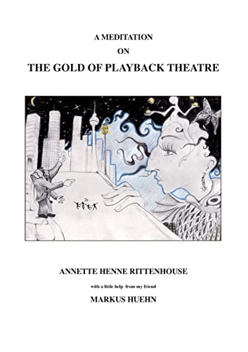 Stock image for A Meditation On The Gold Of Playback Theatre for sale by Chiron Media