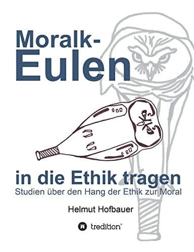 9783849581213: Moralkeulen in Die Ethik Tragen: Studien ber den Hang der Ethik zur Moral