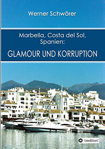 Beispielbild fr Marbella Costa del Sol Spanien: Glamour und Korruption (German Edition) zum Verkauf von Books Unplugged