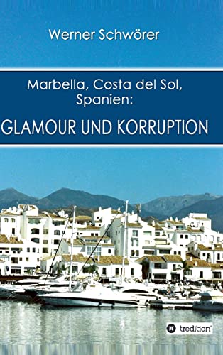 Beispielbild fr Marbella Costa del Sol Spanien: Glamour und Korruption (German Edition) zum Verkauf von Lucky's Textbooks