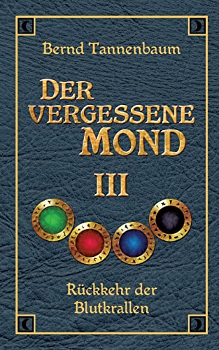 9783849591540: Der Vergessene Mond Bd III: Band III - Rckkehr der Blutkrallen