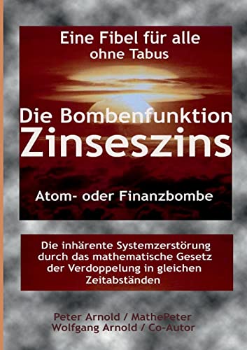 9783849592776: Die Bombenfunktion Zinseszins: Atom- oder Finanzbombe