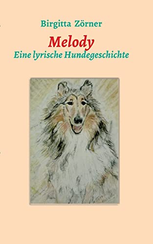 Stock image for Melody:Eine lyrische Hundegeschichte for sale by Chiron Media