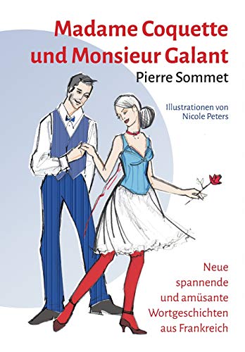 Stock image for Madame Coquette und Monsieur Galant:Neue spannende und amusante Wortgeschichten aus Frankreich for sale by Chiron Media