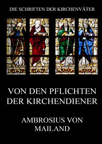 9783849668464: Von den Pflichten der Kirchendiener (Die Schriften der Kirchenvter)