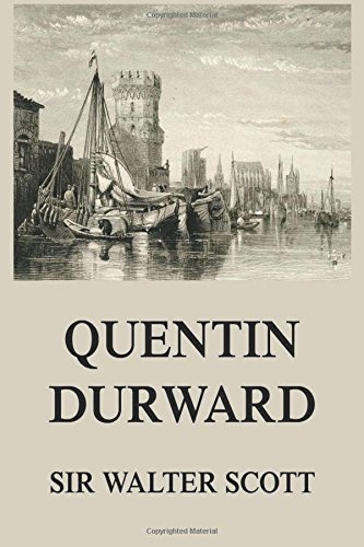 9783849671280: Quentin Durward: Sir Walter Scott's Collector's Ed