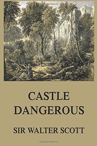 9783849671297: Castle Dangerous: Sir Walter Scott's Collector's Edition