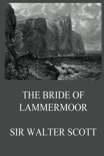 Beispielbild fr The Bride Of Lammermoor (Sir Walter Scott's Collector's Edition) zum Verkauf von WorldofBooks