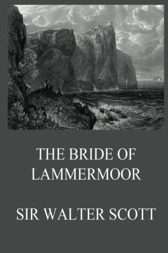 9783849671952: The Bride Of Lammermoor (Sir Walter Scott's Collector's Edition)