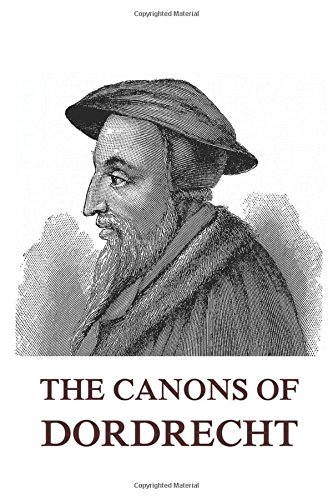 Imagen de archivo de The Canons Of Dordrecht a la venta por Ergodebooks