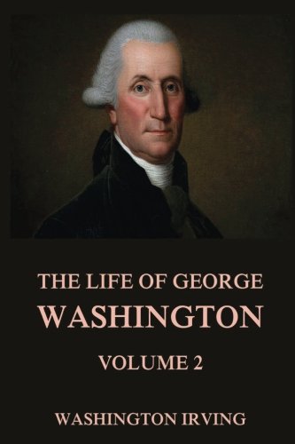 9783849673093: The Life Of George Washington, Vol. 2