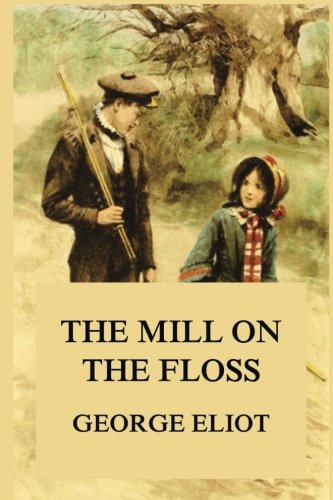 Beispielbild fr The Mill on the Floss (George Eliot's Classics Edition) zum Verkauf von WorldofBooks