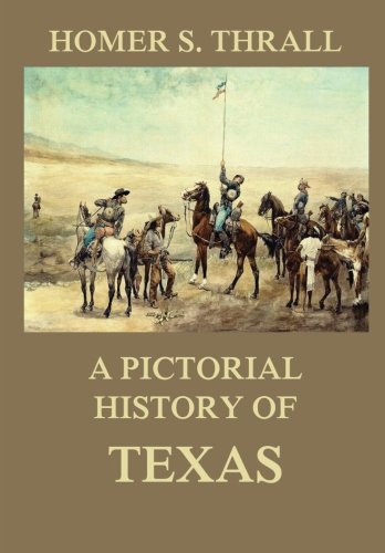 9783849674229: A pictorial history of Texas: From the earliest visits of European adventurers, to A.D. 1879