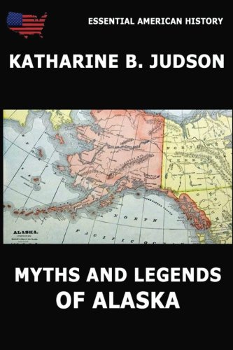 Stock image for Myths and Legends of Alaska for sale by GF Books, Inc.