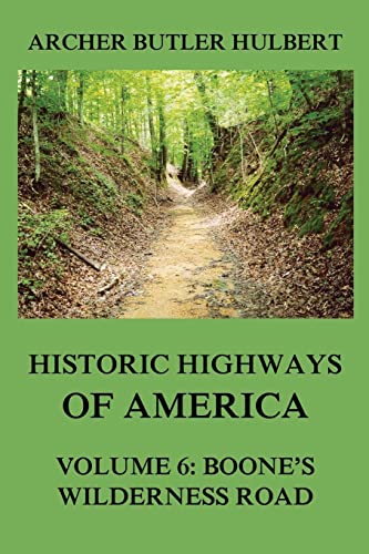 Beispielbild fr Historic Highways of America: Volume 6: Boone's Wilderness Road zum Verkauf von GF Books, Inc.