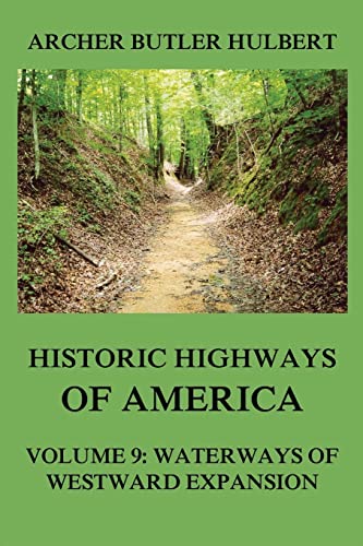 Stock image for Historic Highways of America: Volume 9: Waterways of Westward Expansion for sale by Lucky's Textbooks