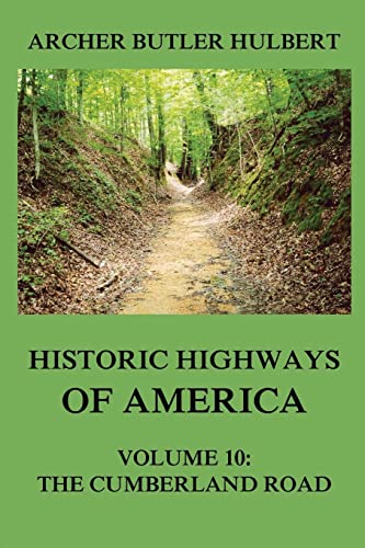 Imagen de archivo de Historic Highways of America: Volume 10: The Cumberland Road a la venta por Book Deals