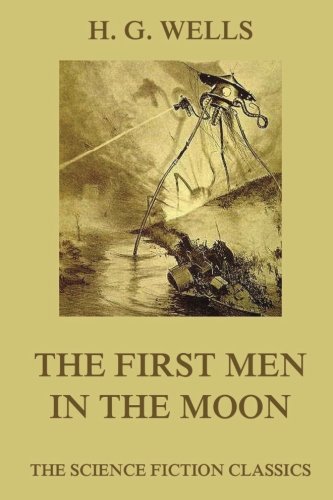 Imagen de archivo de The First Men in the Moon (H. G. Wells' Collector's Edition) a la venta por Book Deals