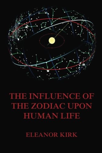 9783849675646: The Influence Of The Zodiac Upon Human Life