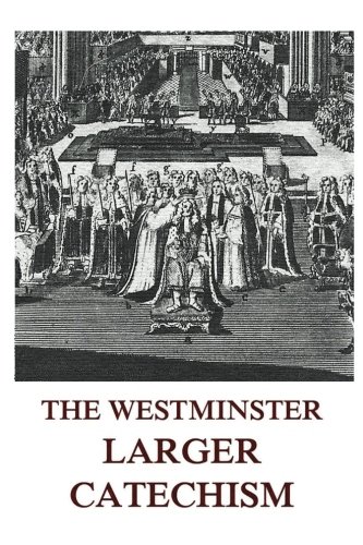 Stock image for The Westminster Larger Catechism for sale by Books Unplugged