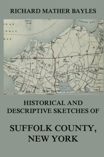 Beispielbild fr Historical and descriptive sketches of Suffolk County, New York zum Verkauf von Revaluation Books