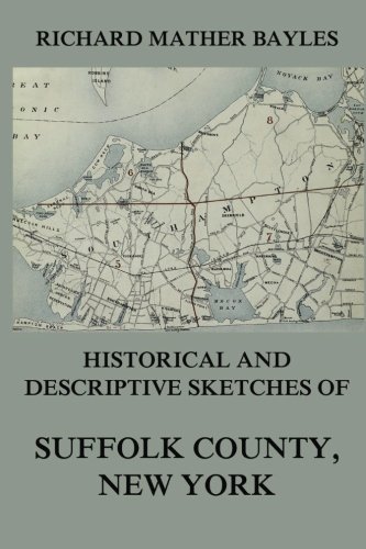 Stock image for Historical and descriptive sketches of Suffolk County, New York for sale by Revaluation Books