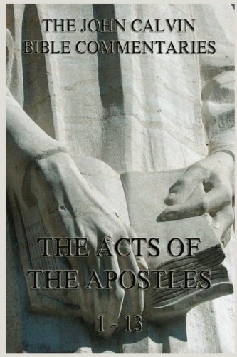 Beispielbild fr John Calvin's Bible Commentaries On The Acts of the Apostles 1 - 13 zum Verkauf von WorldofBooks