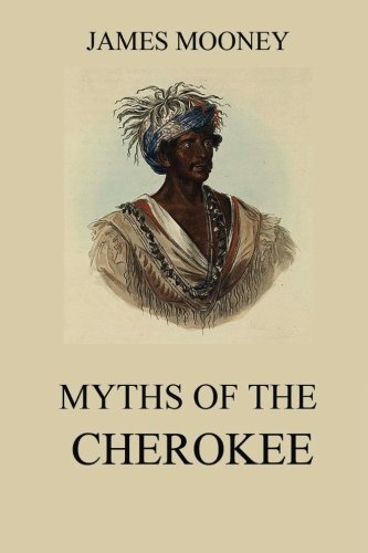 Stock image for Myths Of The Cherokee for sale by GF Books, Inc.